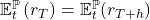  \mathbb{E}_{t}^{\mathbb{P}}\left( r_{T} \right) = \mathbb{E}_{t}^{\mathbb{P}}(r_{T + h}) 