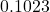  0.1023 