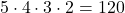  5 \cdot 4 \cdot 3 \cdot 2 = 120 
