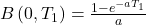 B\left( 0,T_{1} \right) = \frac{1 - e^{- aT_{1}}}{a}