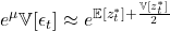  \displaystyle e^{\mu}\mathbb{V}[\epsilon_t] \approx e^{\mathbb{E}[z_t^*] + \frac{\mathbb{V}[z_t^*]}{2}} 