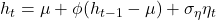 h_t = \mu +\phi(h_{t-1}-\mu) + \sigma_{\eta}\eta_t