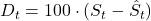  D_t = 100 \cdot (S_t - \hat{S}_t) 