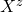  X^{z} 