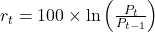 r_t = 100 \times \ln\left(\frac{P_t}{P_{t-1}}\right)